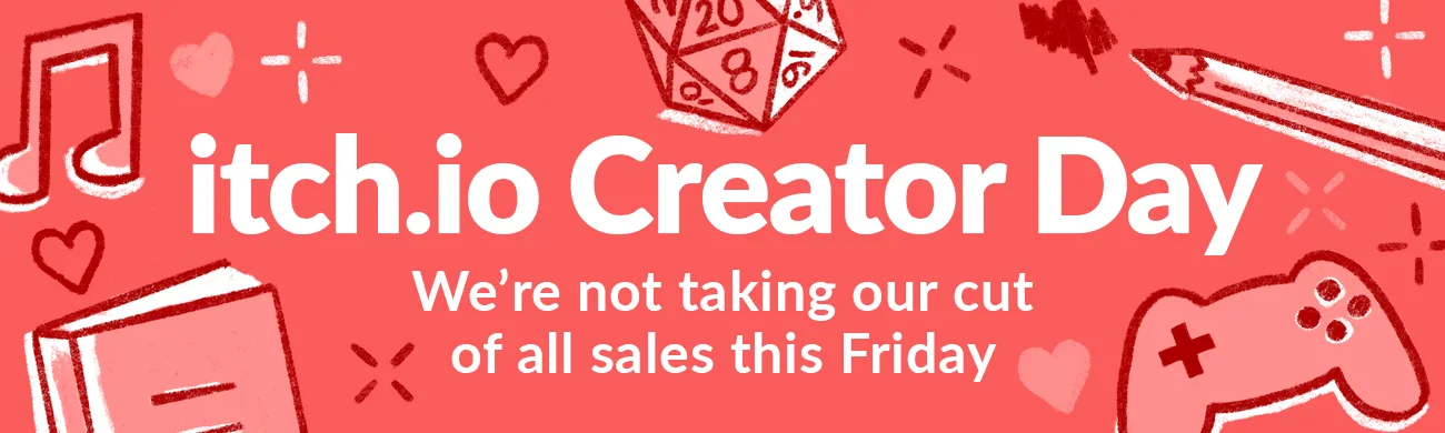 The Next itch.io Creator Day is this Friday, August 25th!