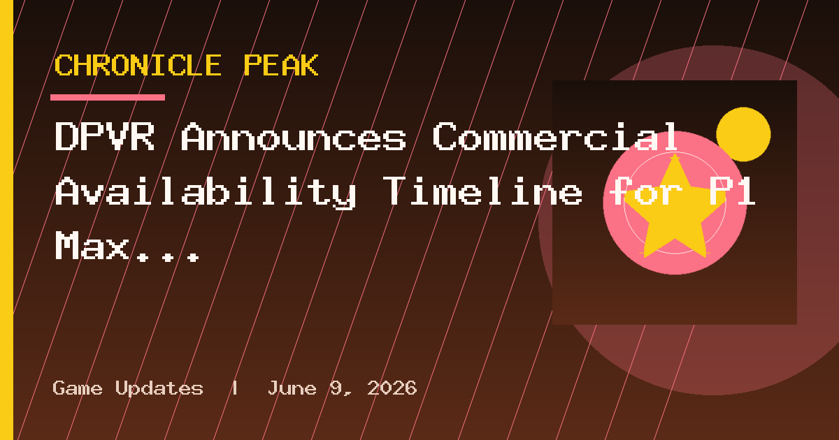DPVR Announces Commercial Availability Timeline for P1 Max Enterprise Standalone