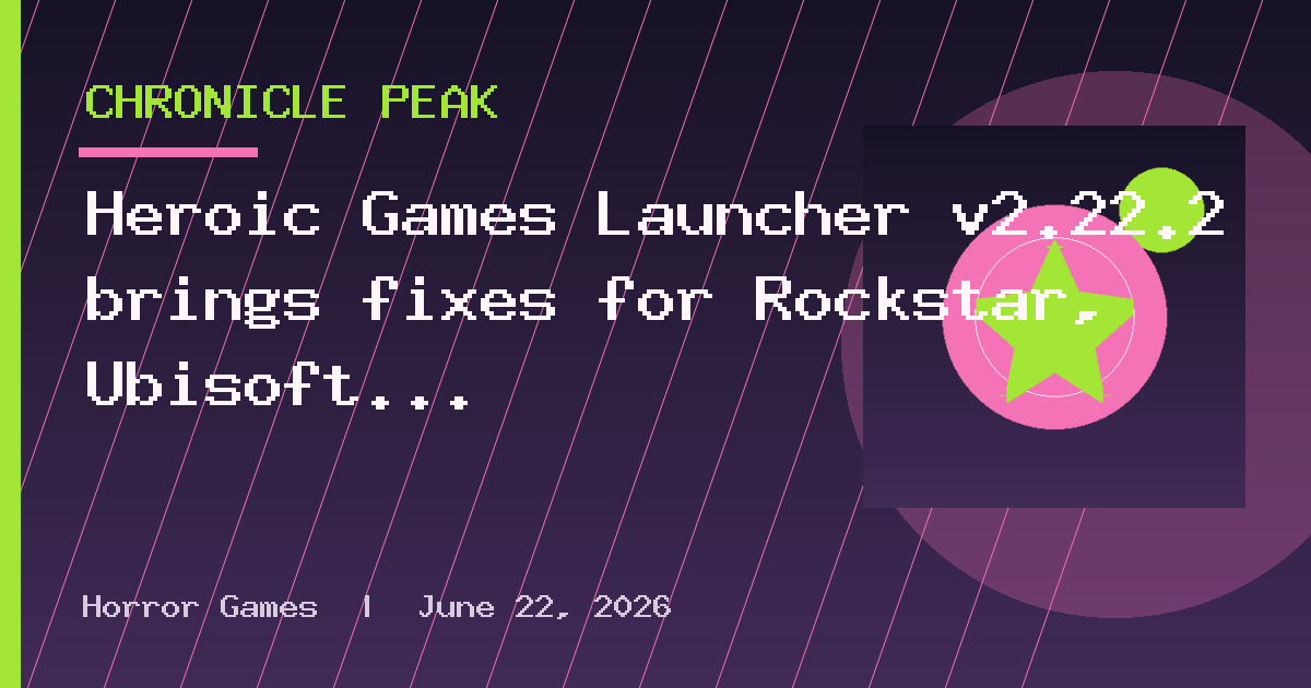 Heroic Games Launcher v2.22.2 brings fixes for Rockstar, Ubisoft and more