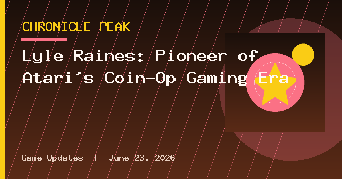 Lyle Raines: Pioneer of Atari’s Coin-Op Gaming Era