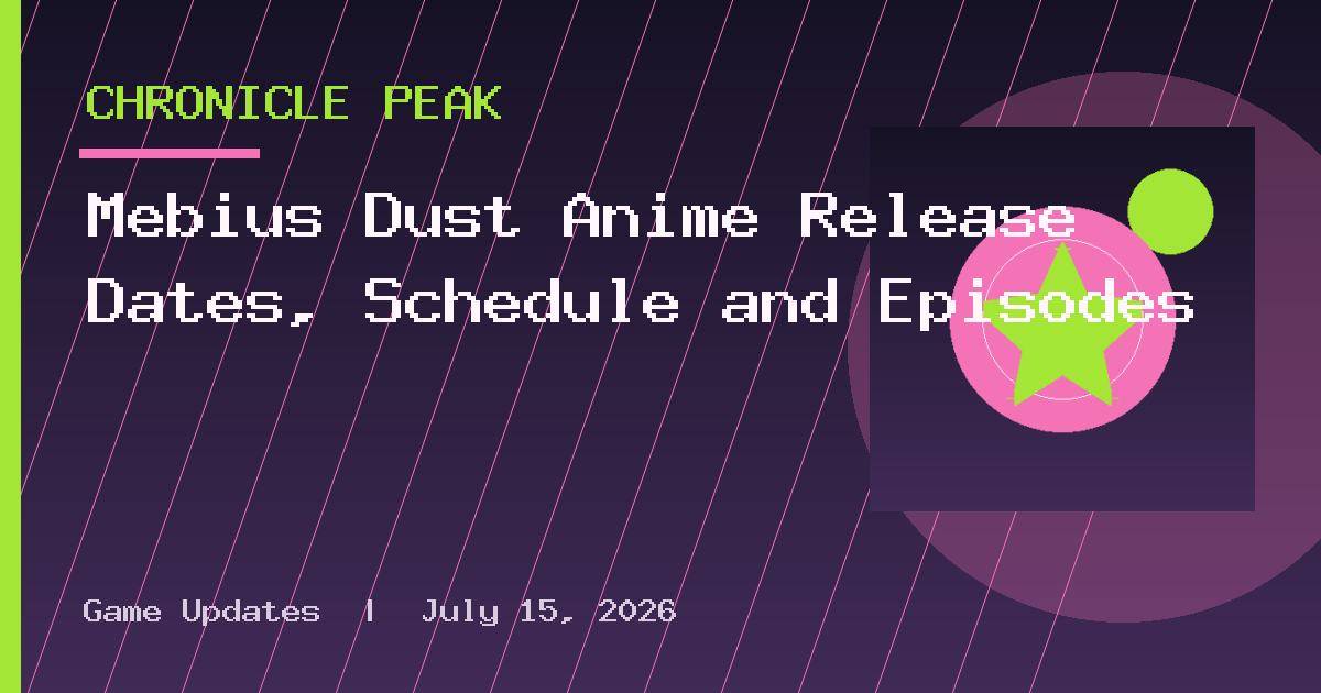 Mebius Dust Anime Release Dates, Schedule and Episodes