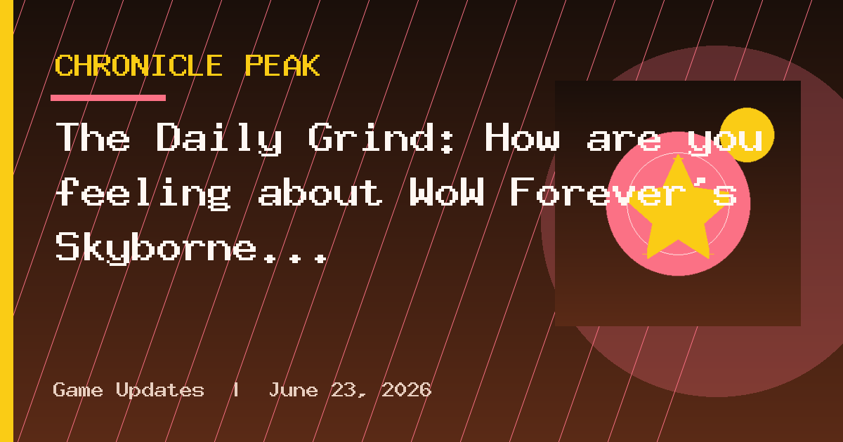 The Daily Grind: How are you feeling about WoW Forever’s Skyborne race being